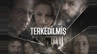 Terkedilmiş (2015) / Türk Dram Filmi / Full Film izle