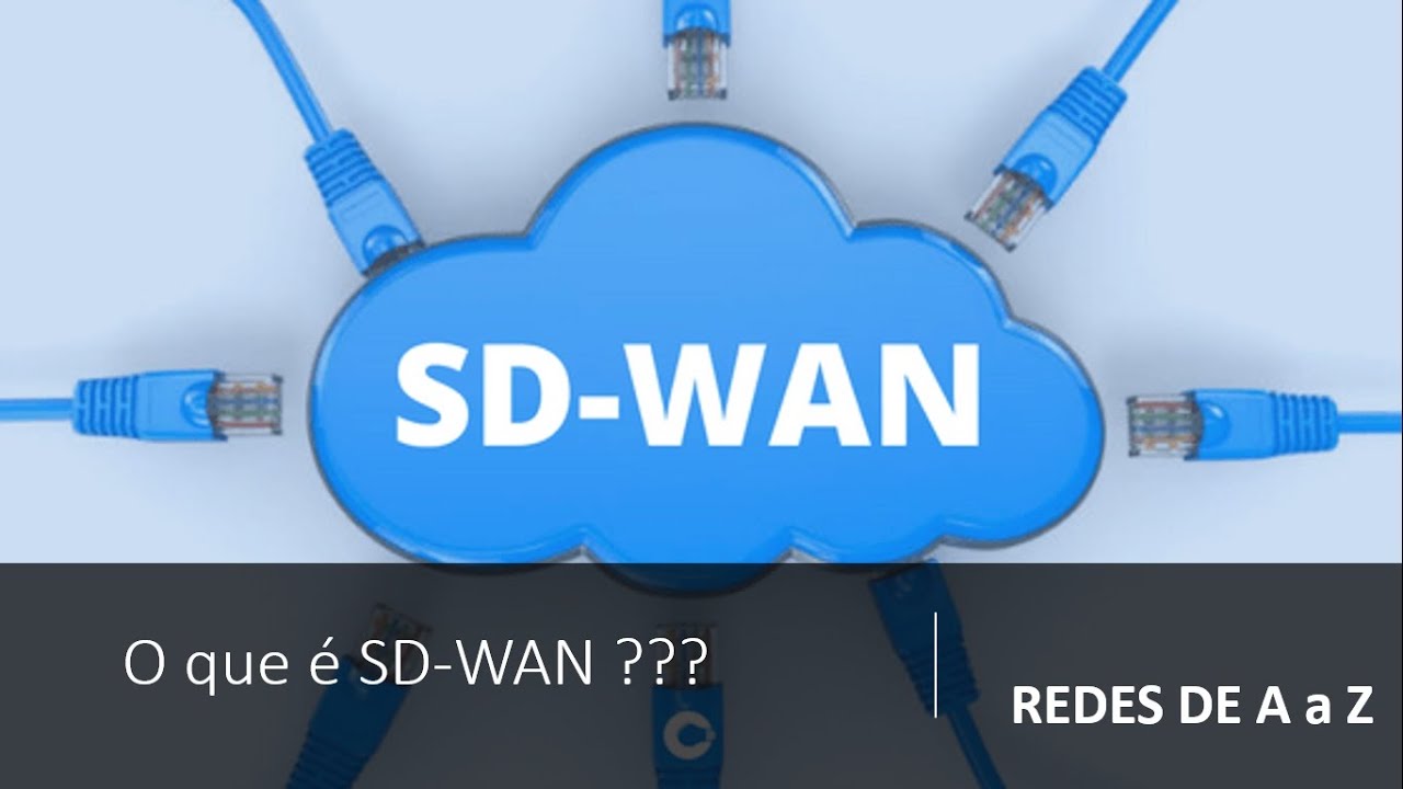 O que é SD WAN - REDES de A a Z
