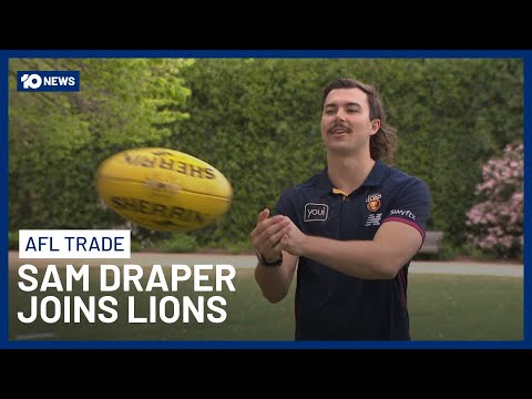 Why Sam Draper Picked The Brisbane Lions In AFL Free Agency | 10 News