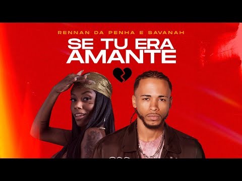 Rennan da Penha e Savanah - Se Tu Era Amante