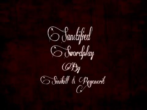 Sinikill & Regenerit - Sanctified Swordplay (@IamSinikill, @Regenerit)