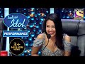 Neha ने Sochenge Tumhe Pyaar पे Performance को किया Appreciate Indian Idol Seaso