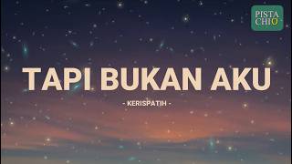 Download lagu Kerispatih - Tapi Bukan Aku / Lirik Lagu Mix mp3