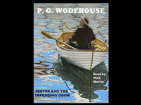 P. G. Wodehouse, Jeeves and the Impending Doom. Short story audiobook, read by Nick Martin.
