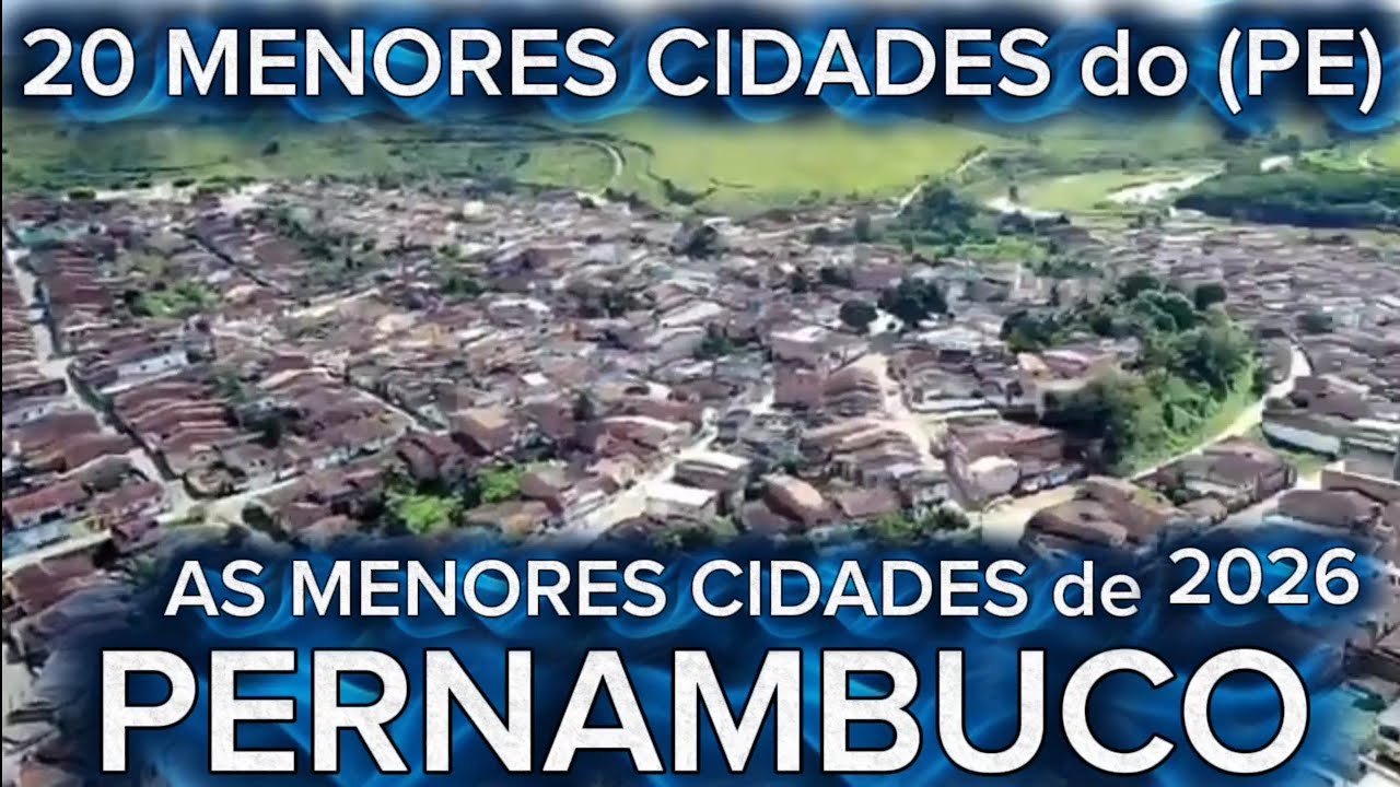 20 MENORES CIDADES do PERNAMBUCO [Ranking IBGE Atualizado]