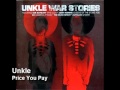 Unkle - Price You Pay - Harry Nesin Unkle - Price You Pay