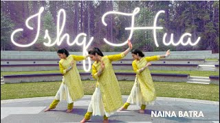 ISHQ HUA | Naina Batra Choreo | Aaja Nachle
