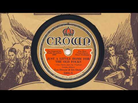 Leo Dreyer & His Orchestra - Just A Little Home For The Old Folks - 1932