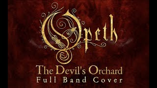 THE DEVIL&#39; S ORCHARD -  OPETH - FULL BAND COVER