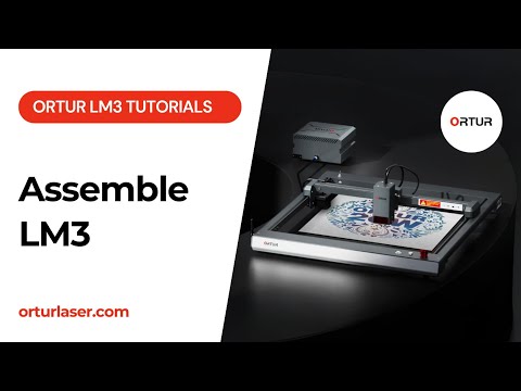 Ortur LM3 Tutorial | How to Assemble Laser Master 3