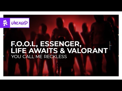 F.O.O.L, Essenger, Life Awaits & VALORANT - You Call Me Reckless [Midtempo | Monstercat]