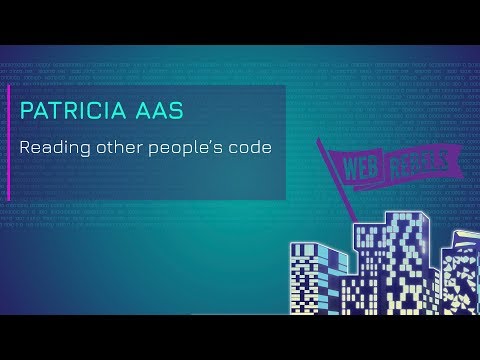 Patricia Aas: Reading  other peoples code | Web Rebels 2018