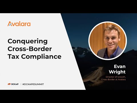 Conquering Cross-Border Tax Compliance by Evan Wright at Avalara