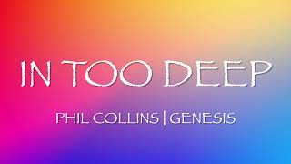 IN TOO DEEP - PHIL COLLINS | GENESIS