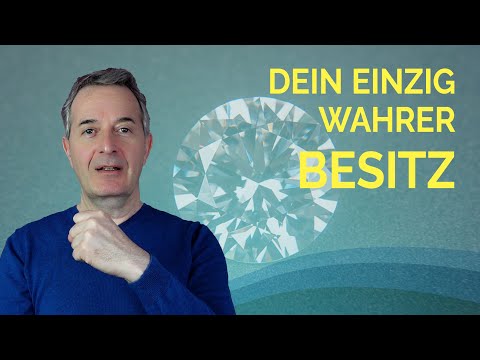 Das ist dein Besitz, der immer bleibt