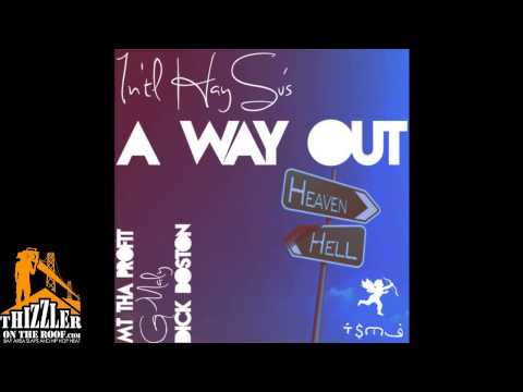 Int'l Hay Sus ft. MT Tha Profit, Dick Boston & G Maly - A Way Out [Thizzler.com]