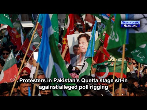 Protesters in Pakistan's Quetta stage sit in against alleged poll rigging