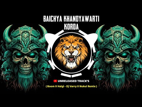 Baichya Khandyawarti Korda ( Boom X Halgi ) Dj Varry X Nukul | Unreleased Track's | Instagram Viral