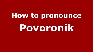 How to pronounce Povoronik
