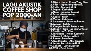 Download lagu PLAYLIST AKUSTIK 2000-AN POP INDONESIA HITS KENANGAN MASA SMA | Playlist Full Album Lagu Indonesia mp3