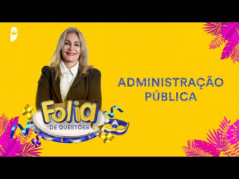 Folia de Questões: Administração Pública - Prof. Elisabete Moreira