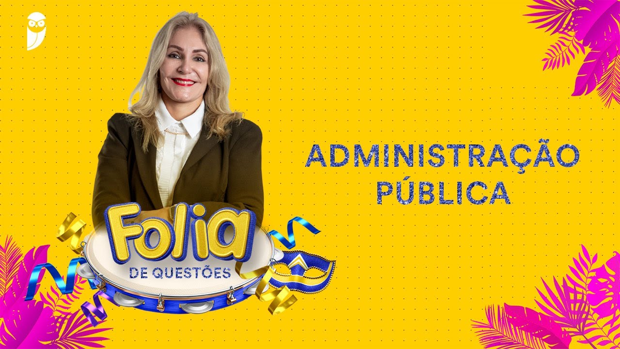 Folia de Questões: Administração Pública - Prof. Elisabete Moreira