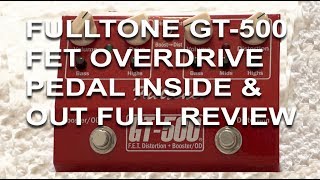 Video thumbnail for Fulltone GT 500 FET Distortion Boost Pedal | An Inside and Out in Depth Review | Tony Mckenzie by tonymckenziecom