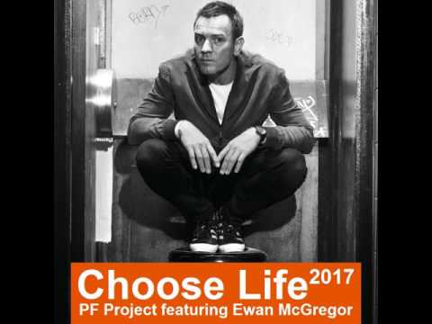 PF Project feat. Ewan McGregor - Choose Life (T2 Speech 2017 Version by CHTRMX)