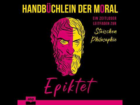 Epiktet - Handbüchlein der Moral - Ein zeitloser Leitfaden zur stoischen Philosophie