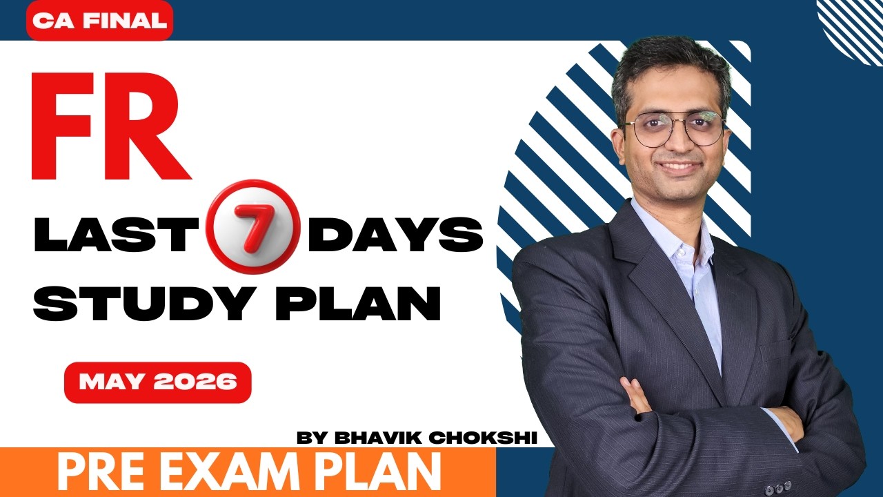 FR Study Last Week 7 Day Pre Exam Study Plan | Days, Sequence, Hours & all you need to know | May 26