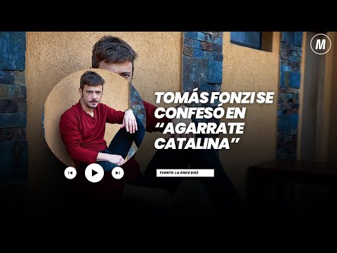 Tomás Fonzi se confesó en “Agarrate Catalina” - Minuto Argentina