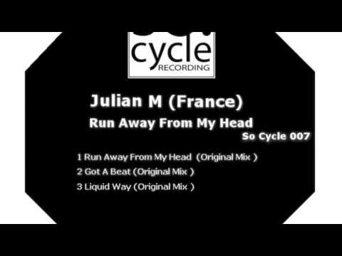Julian M - Run Away From My Head ( So Cycles)