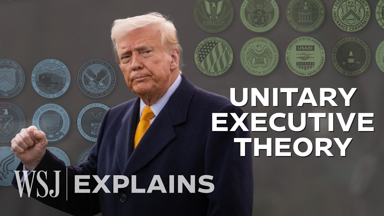 The Legal Theory Behind Trump’s Plan to Consolidate Power | WSJ