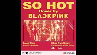 Download lagu BLACKPINK (블랙핑크) — So Hot (THEBLACKLABEL Remix) | Extended Version mp3
