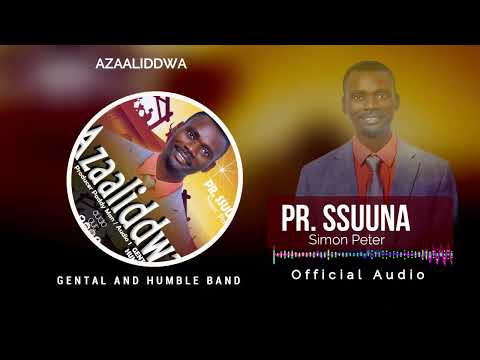 Azaliddwa omulokozi by Bishop Ssuuna Simon Peter (Gentle and Humble band)2022