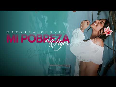 Mi Pobreza de Ayer  - Natalia Curvelo  (Video Oficial)