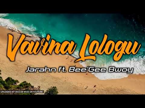 Jarahn- Vavina Lologu (ft. Bee'Gee Bwoy) (2021)Png Music