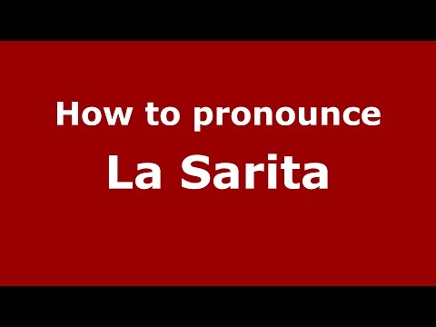 How to pronounce La Sarita (Colombia/Colombian Spanish) - PronounceNames.com