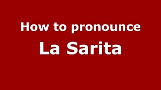 How to pronounce La Sarita