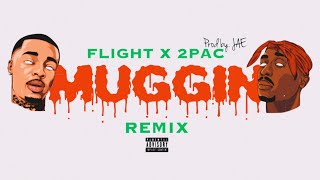 Flight - Muggin (Remix) ft. 2Pac (Official Audio) [Prod by. JAE]