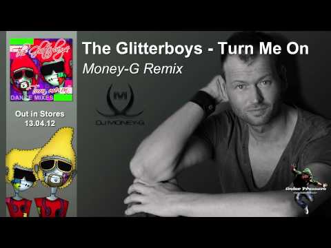 The Glitterboys - Turn Me On (Money-G Remix)