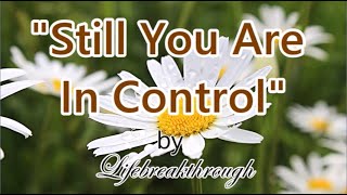 " STILL YOU ARE IN CONTROL"( Christian Music by #lifebreakthrough)