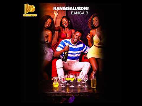 Banga B - Hangisaluboni (Official audio)