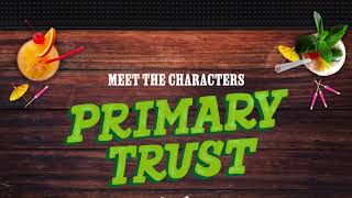 Primary Trust – Meet the Characters