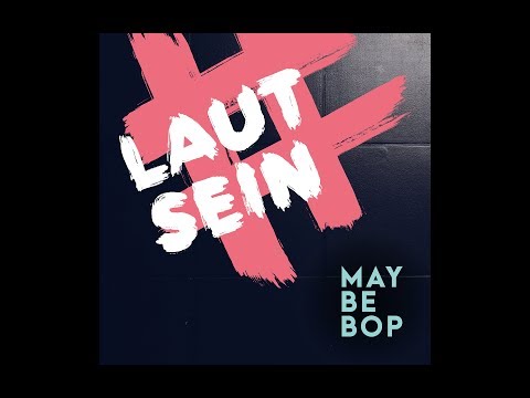 #lautsein - MAYBEBOP (2019)