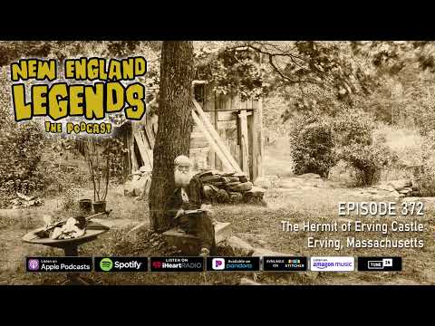 New England Legends Podcast 372 - The Hermit of Erving Castle