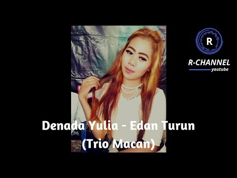 Denada Yulia - Edan Turun (Trio Macan)
