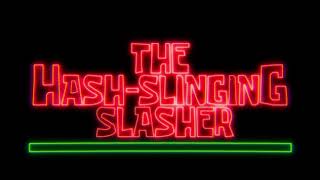 The Hash-Slinging Slasher (Official Trailer)