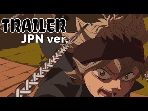 Black Clover Trailer | JPN ver.「ブラッククローバー」PV