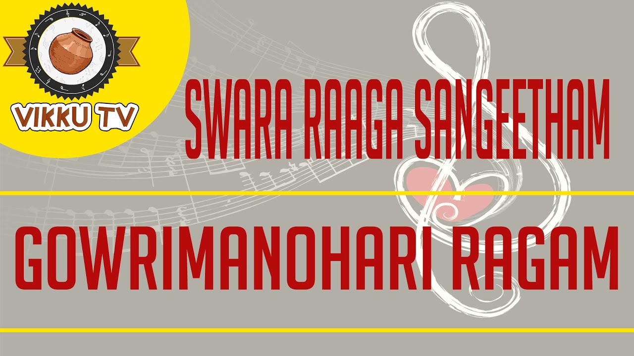 Gowrimanohari Ragam |  Swararaaga Sangeetham |  Vikku Vinayakaram | Vikku TV